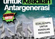 Hari Keadilan Ekologis 2026: Koalisi Sipil Serukan Perlindungan Ruang Hidup dan Keadilan Antargenerasi